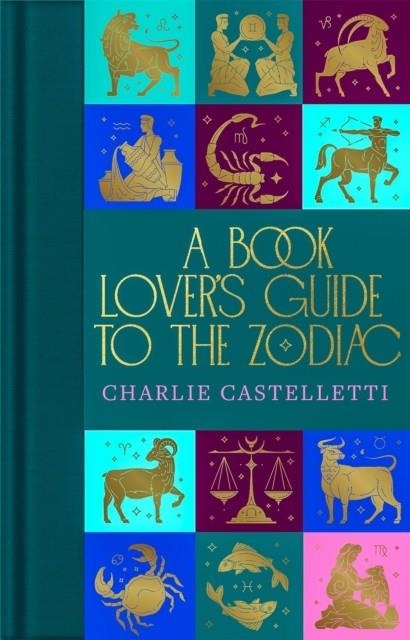 A BOOK LOVER'S GUIDE TO THE ZODIAC | 9781035001804 | CHARLIE CASTELLETTI