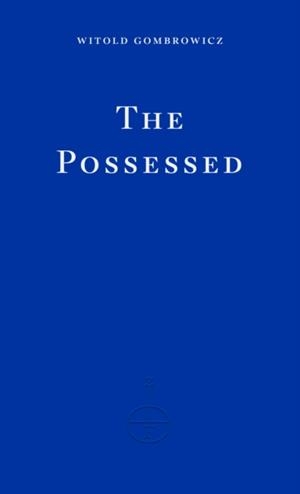 THE POSSESSED | 9781804270615 | WITOLD GOMBROWICZ