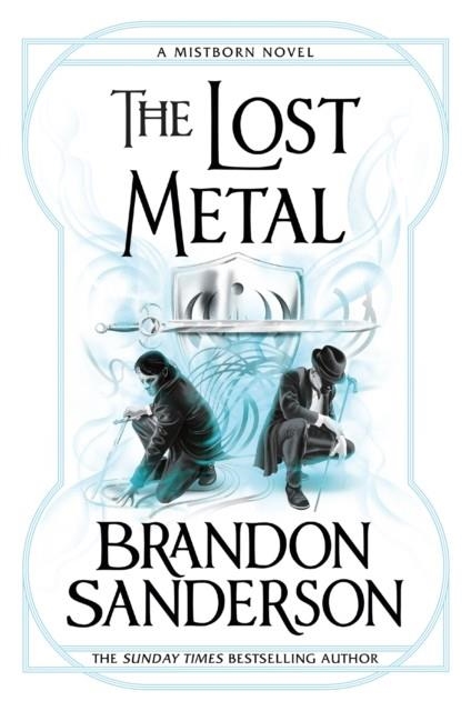 THE LOST METAL (A MISTBORN NOVEL) | 9781473215283 | BRANDON SANDERSON