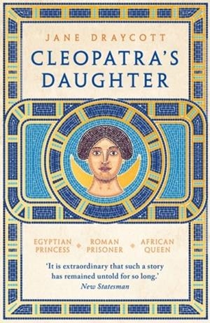 CLEOPATRA'S DAUGHTER | 9781800244825 | JANE DRAYCOTT