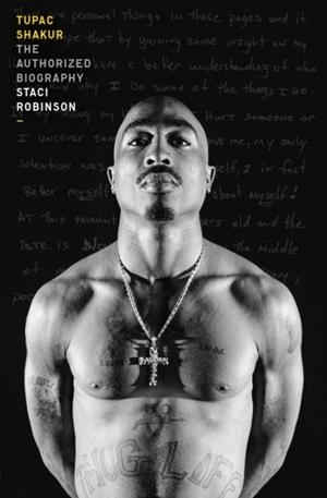 TUPAC SHAKUR: THE AUTHORISED BIOGRAPHY | 9781524761042 | STACI ROBINSON
