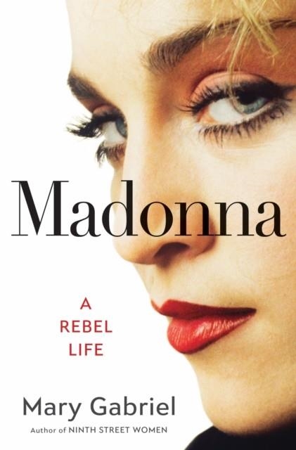 MADONNA : A REBEL LIFE | 9781529332018 | MARY GABRIEL