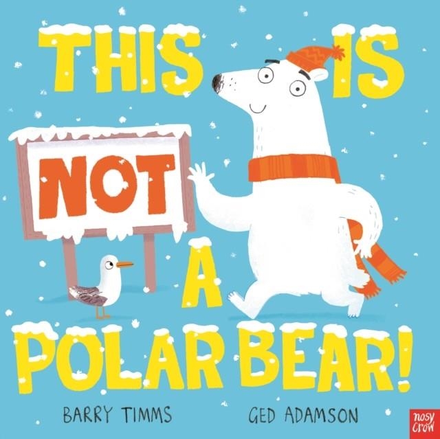 THIS IS NOT A POLAR BEAR! | 9781839948930 | BARRY TIMMS