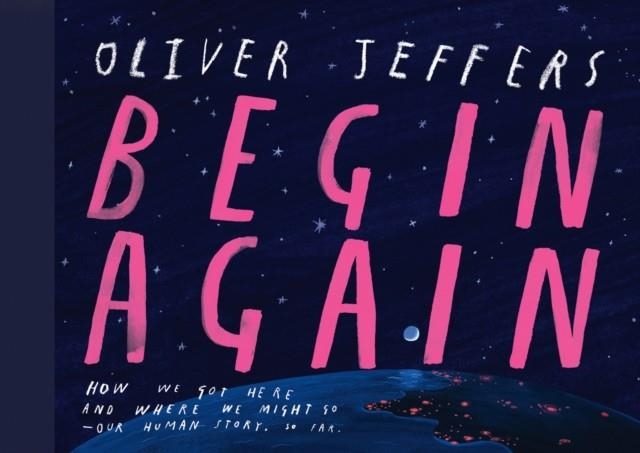 BEGIN AGAIN | 9780008579593 | OLIVER JEFFERS