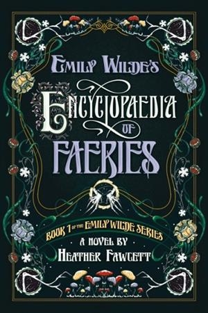 EMILY WILDE'S ENCYCLOPAEDIA OF FAERIES | 9780593500156 | HEATHER FAWCETT