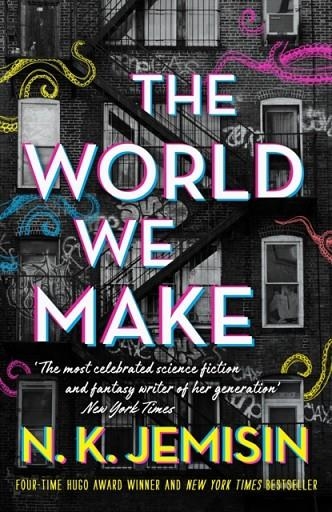 THE WORLD WE MAKE | 9780356512723 | N K JEMISIN