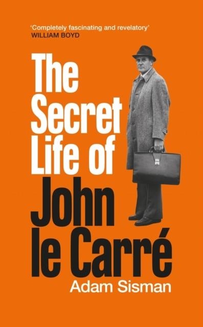 THE SECRET LIFE OF JOHN LE CARRÉ | 9781800817784 | ADAM SISMAN
