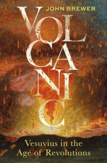 VOLCANIC | 9780300272666 | JOHN BREWER