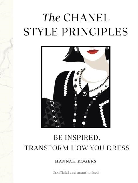 THE CHANEL STYLE PRINCIPLES | 9781529907094 | HANNAH ROGERS
