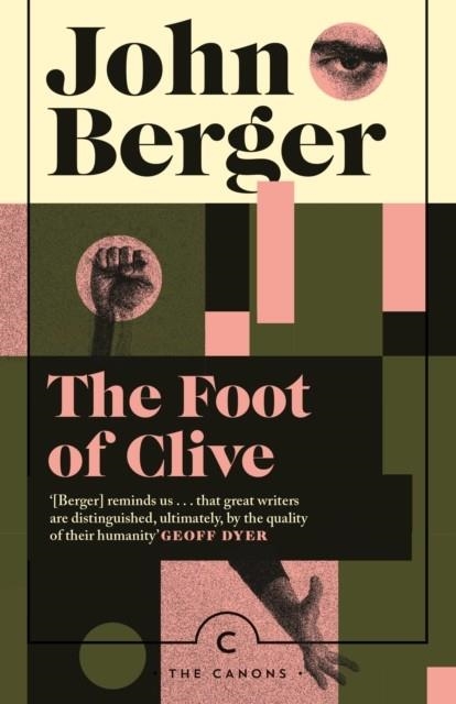 THE FOOT OF CLIVE | 9781838859589 | JOHN BERGER