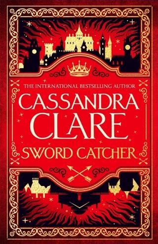 SWORD CATCHER | 9781529001396 | CASSANDRA CLARE