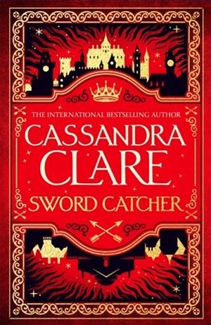 SWORD CATCHER | 9781529001396 | CASSANDRA CLARE