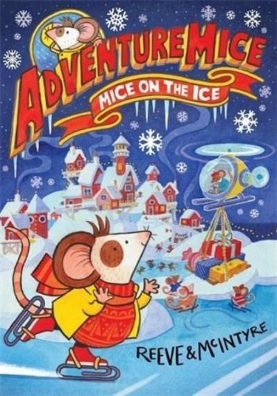 ADVENTUREMICE: MICE ON THE ICE | 9781788452694 | PHILIP REEVE