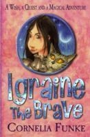 IGRAINE THE BRAVE | 9781905294657 | CORNELIA FUNKE