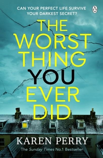 THE WORST THING YOU EVER DID | 9781405945264 | KAREN PERRY