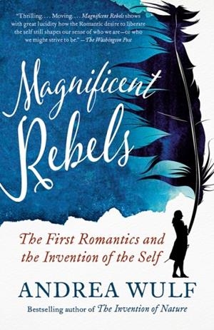 MAGNIFICENT REBELS | 9781984897992 | ANDREA WULF
