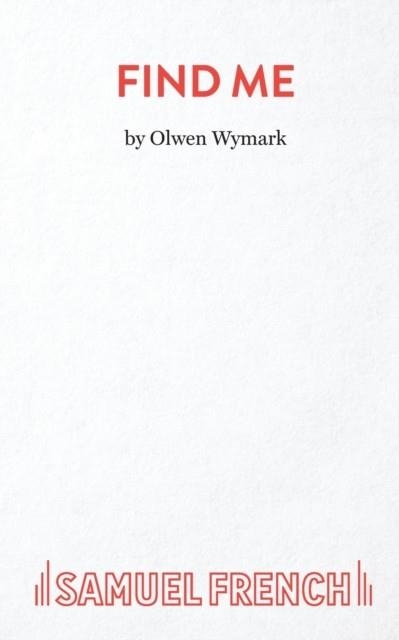 FIND ME | 9780573111365 | OLWEN WYMARK