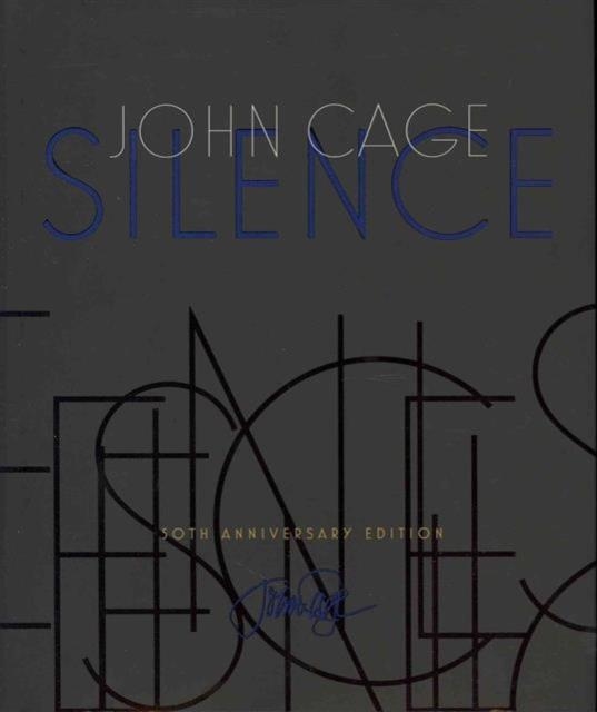 SILENCE: LECTURES AND WRITINGS, 50TH ANNIVERSARY EDITION | 9780819571762 | CAGE, JOHN 