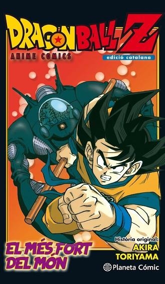 BOLA DE DRAC Z ANIME COMIC L'HOME MÉS FORT DEL MÓN | 9788491468288 | AKIRA TORIYAMA