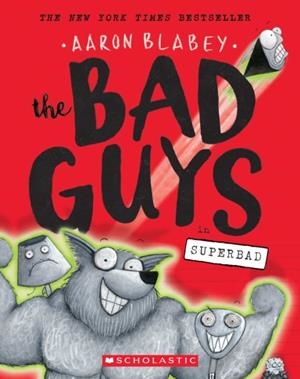THE BAD GUYS IN SUPERBAD (THE BAD GUYS #8): VOLUME 8 (BAD GUYS #8 | 9781338189636