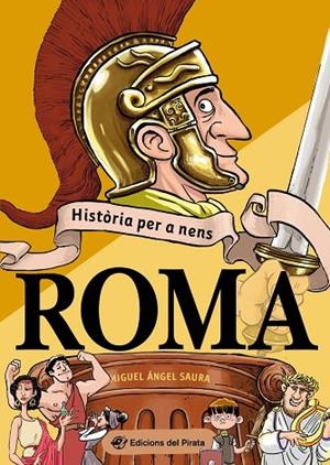HISTÒRIA PER A NENS - ROMA | 9788417207809 | MIGUEL ÁNGEL SAURA