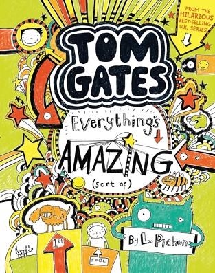 TOM GATES: EVERYTHING'S AMAZING (SORT OF) (TOM GATES #3) | 9780763674731