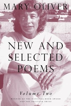 NEW AND SELECTED POEMS, VOLUME TWO | 9780807068878 | MARY OLIVER