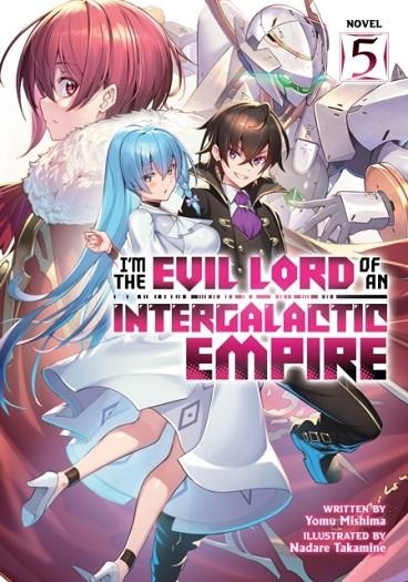 I'M THE EVIL LORD OF AN INTERGALACTIC EMPIRE | 9781685796549 | YOMU MISHIMA, NADARE TAKAMINE