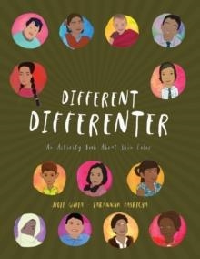 DIFFERENT DIFFERENTER : AN ACTIVITY BOOK ABOUT SKIN COLOR | 9781732564404 | JYOTI GUPTA