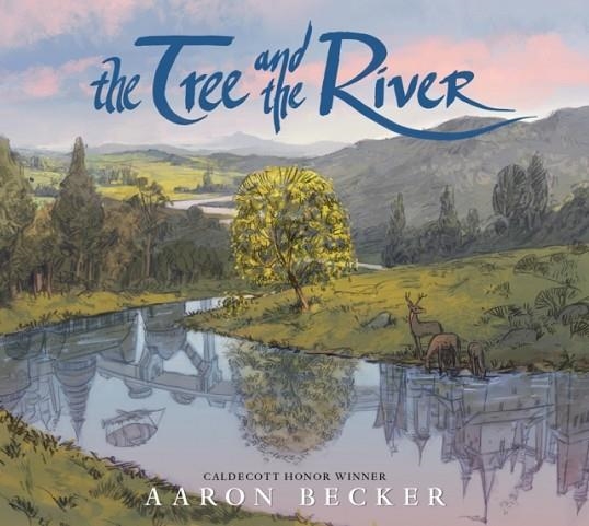 THE TREE AND THE RIVER | 9781529512946 | AARON BECKER