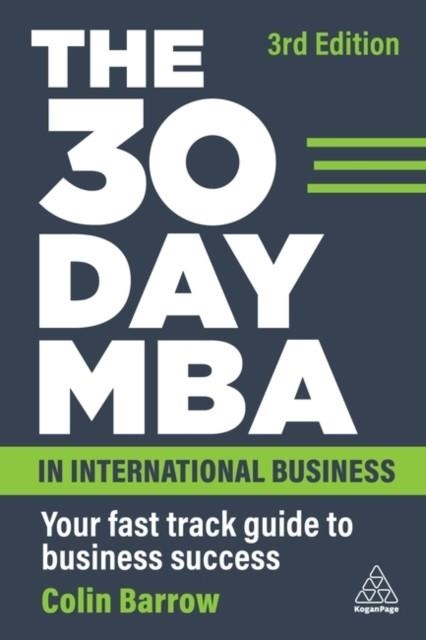 THE 30 DAY MBA IN INTERNATIONAL BUSINESS : YOUR FAST TRACK GUIDE TO BUSINESS SUCCESS | 9781398610965 | COLIN BARROW