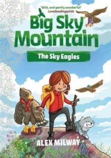 BIG SKY MOUNTAIN 03: THE SKY EAGLES | 9781848129757 | ALEX MILWAY