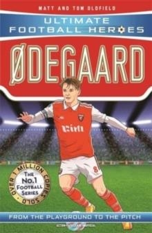 ULTIMATE FOOTBALL HEROES: ODEGAARD | 9781789464870 | MATT AND TOM OLDFIELD