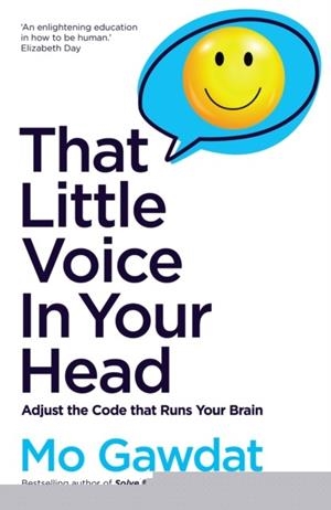 THAT LITTLE VOICE IN YOUR HEAD | 9781529066173 | MO GAWDAT