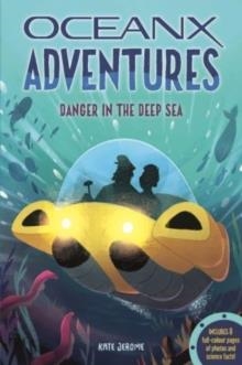 OCEANX ADVENTURES 02: DEEP SEA DANGER | 9781915588197 | KATE JEROME