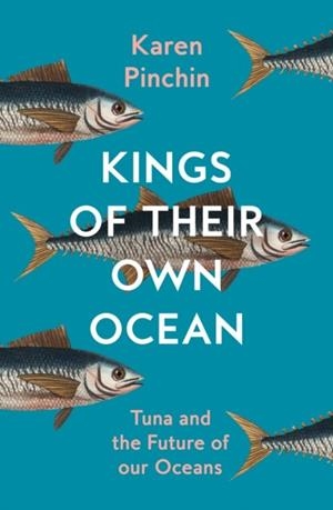 KINGS OF THEIR OWN OCEAN | 9780008467814 | KAREN PINCHIN