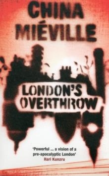 LONDON'S OVERTHROW | 9781908906144 | CHINA MIEVILLE