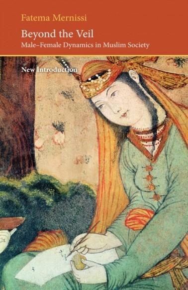 BEYOND THE VEIL : MALE-FEMALE DYNAMICS IN A MUSLIM SOCIETY | 9780863564123 | FATEMA MERNISSI