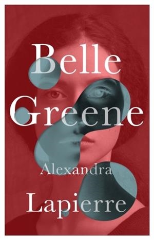 BELLE GREENE | 9781787703827 | ALEXANDRA LAPIERRE