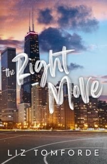 THE RIGHT MOVE | 9781399728560 | LIZ TOMFORDE