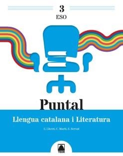 PUNTAL 3. LLENGUA CATALANA I LITERATURA 3 ESO | 9788430771752 | COT ESCODA, NÚRIA/LLORET MAGDALENA, EMPAR/MARTÍ TORRES, CARME/SERVAT BALLESTER, ESPERANÇA