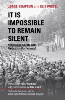 IT IS IMPOSSIBLE TO REMAIN SILENT | 9780253045287 | JORGE SEMPRUN ELIE WIESEL