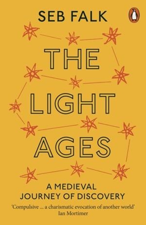 THE LIGHT AGES : A MEDIEVAL JOURNEY OF DISCOVERY | 9780141989679 | SEB FALK