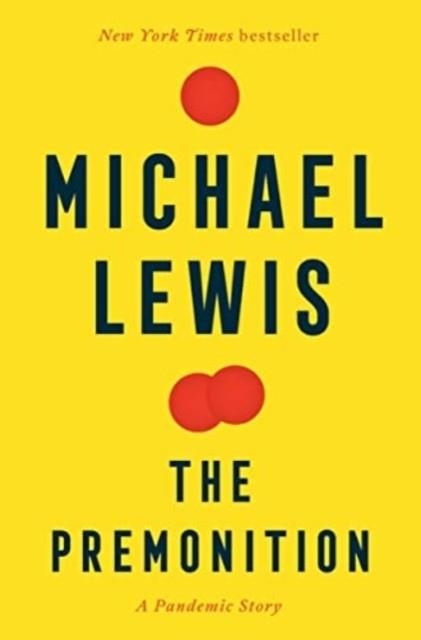 THE PREMONITION : A PANDEMIC STORY | 9781324035534 | MICHAEL LEWIS