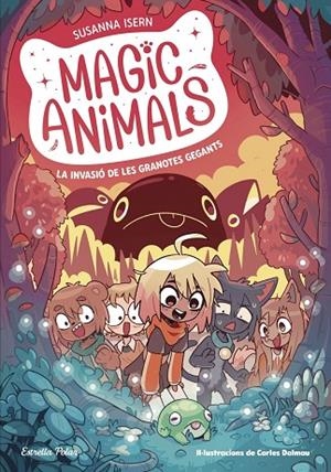 MAGIC ANIMALS 2. LA INVASIÓ DE LES GRANOTES GEGANTS | 9788413895345 | CARLES TORRAS DALMAU / SUSANNA ISERN