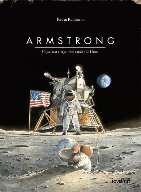 (EDICIÓ ESPECIAL) ARMSTRONG. L'AGOSARAT VIATGE D'UN RATOLÍ A LA LLUNA | 9788426145895 | KULHMANN, TORBEN