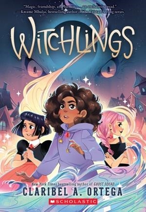 WITCHLINGS | 9781338745535 | CLARIBEL A ORTEGA