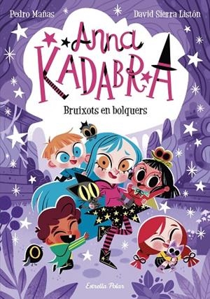 ANNA KADABRA 12. BRUIXOTS EN BOLQUERS | 9788413895581 | PEDRO MAÑAS, DAVID SIERRA LISTÓN