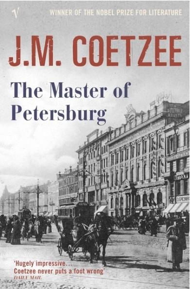 THE MASTER OF PETERSBURG | 9780099470373 | J M COETZEE