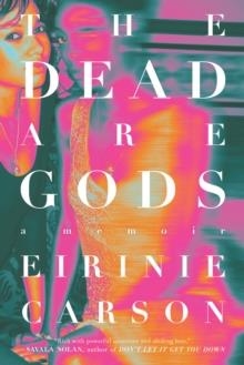 THE DEAD ARE GODS | 9781685890452 | EIRINIE CARSON